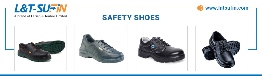 Practical application and benefits of Safety Shoes | L&T-SuFin